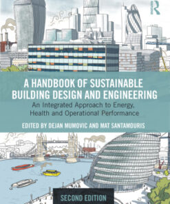 A Handbook of Sustainable Building Design and Engineering: An Integrated Approach to Energy, Health and Operational Performance 2nd Edition  - Original PDF