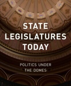 State Legislatures Today, Politics under the Domes 3rd Edition - Original PDF