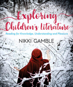 Exploring Children′s Literature, Reading for Knowledge, Understanding and Pleasure 4th Edition - Original PDF