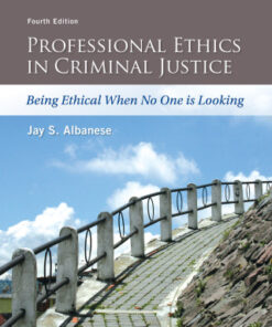 Professional Ethics in Criminal Justice: Being Ethical When No One is Looking 4th Edition - Original PDF