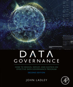 Data Governance: How to Design, Deploy, and Sustain an Effective Data Governance Program 2nd Edition - Original PDF