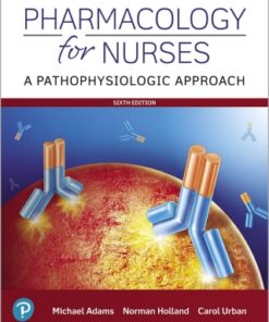 Pharmacology for Nurses: A Pathophysiological Approach 6th Edition - Original PDF