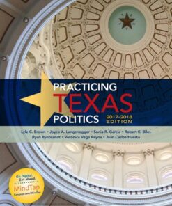 Practicing Texas Politics, 2017-2018 Edition 17th Edition - Original PDF