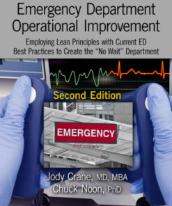 The Definitive Guide to Emergency Department Operational Improvement: Employing Lean Principles with Current ED Best Practices to Create the “No Wait” Department 2nd Edition - Original PDF