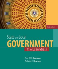 State and Local Government: The Essentials 6e 6th Edition - Original PDF
