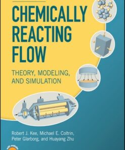 Chemically Reacting Flow: Theory, Modeling, and Simulation 2nd Edition - Original PDF