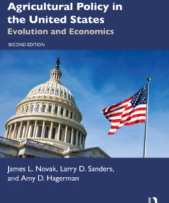 Agricultural Policy in the United States: Evolution and Economics 2nd Edition - Original PDF