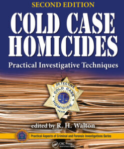 Cold Case Homicides: Practical Investigative Techniques 2nd Edition - Original PDF