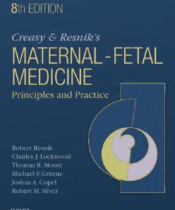 Creasy and Resnik's Maternal-Fetal Medicine: Principles and Practice 8th Edition - Original PDF