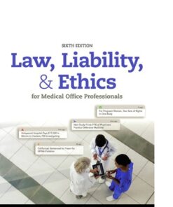 Law, Liability, and Ethics for Medical Office Professionals 6th Edition - Original PDF