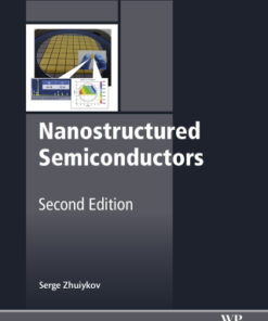 Nanostructured Semiconductors: Properties and Applications 2nd Edition - Original PDF