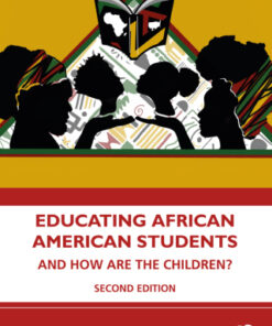 Educating African American Students, And How Are the Children? 2nd Edition - Original PDF