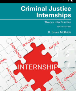 Criminal Justice Internships: Theory Into Practice 10th Edition by R. Bruce McBride - Original PDF