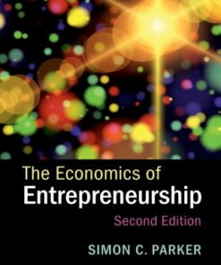 The Economics of Entrepreneurship 2nd Edition by Simon C. Parker - Original PDF