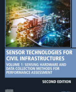 Sensor Technologies for Civil Infrastructures: Volume 1: Sensing Hardware and Data Collection Methods for Performance Assessment 2nd Edition - Original PDF