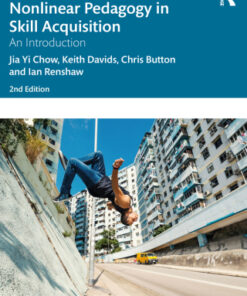 Nonlinear Pedagogy in Skill Acquisition, An Introduction 2nd Edition - Original PDF