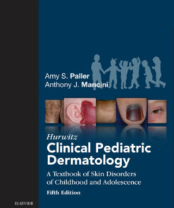 Hurwitz Clinical Pediatric Dermatology: A Textbook of Skin Disorders of Childhood and Adolescence 5th Edition - Original PDF