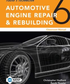 Today’s Technician: Automotive Engine Repair & Rebuilding, Classroom Manual and Shop Manual 6th Edition - Original PDF