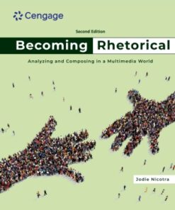 Becoming Rhetorical: Analyzing and Composing in a Multimedia World 2nd Edition - Original PDF