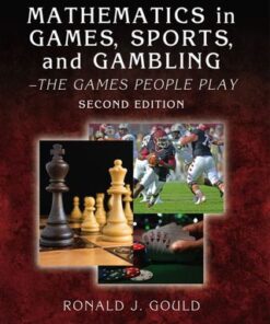 Mathematics in Games, Sports, and Gambling: The Games People Play 2nd Edition - Original PDF