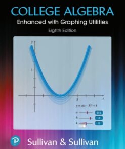 College Algebra Enhanced with Graphing Utilities 8th Edition - Original PDF