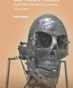 Self-Aware Robots: On the Path to Machine Consciousness 2nd Edition - Original PDF