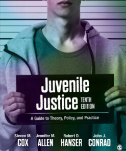Juvenile Justice: A Guide to Theory, Policy, and Practice 10th Edition - Original PDF