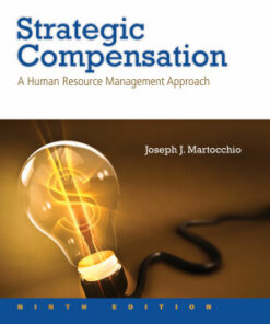 Strategic Compensation: A Human Resource Management Approach 9th Edition - Original PDF