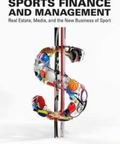 Sports Finance and Management, Real Estate, Media, and the New Business of Sport 2nd Edition - Original PDF