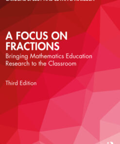 A Focus on Fractions, Bringing Mathematics Education Research to the Classroom 3rd Edition - Original PDF