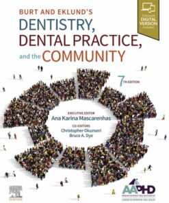 Burt and Eklund’s Dentistry, Dental Practice, and the Community 7th Edition - Original PDF