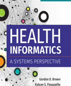 Health Informatics: A Systems Perspective 2nd Edition by Gordon Brown - Original PDF