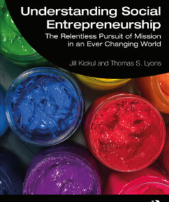 Understanding Social Entrepreneurship: The Relentless Pursuit of Mission in an Ever Changing World 3rd Edition - Original PDF