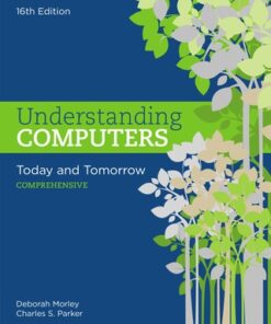 Understanding Computers: Today and Tomorrow, Comprehensive 16th Edition - Original PDF