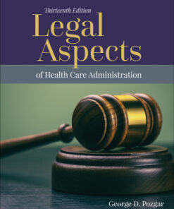 Legal Aspects of Health Care Administration 13th Edition - Original PDF