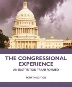 The Congressional Experience, An Institution Transformed 4th Edition - Original PDF