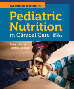 Samour & King's Pediatric Nutrition in Clinical Care 5th Edition - Original PDF