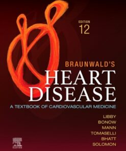 Braunwald's Heart Disease: A Textbook of Cardiovascular Medicine 12th Edition - Original PDF
