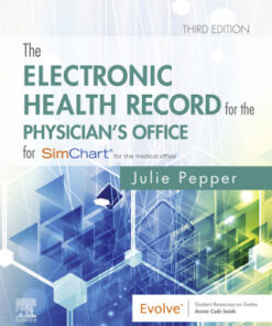 The Electronic Health Record for the Physician's Office: For SimChart for the Medical Office 3rd Edition - Original PDF