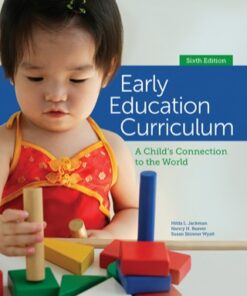 Early Education Curriculum: A Child's Connection to the World 6th Edition - Original PDF