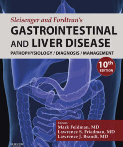 Sleisenger and Fordtran's Gastrointestinal and Liver Disease, Pathophysiology, Diagnosis, Management 10th Edition - Original PDF