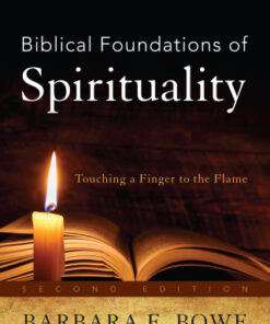 Biblical Foundations of Spirituality, Touching a Finger to the Flame 2nd Edition - Original PDF