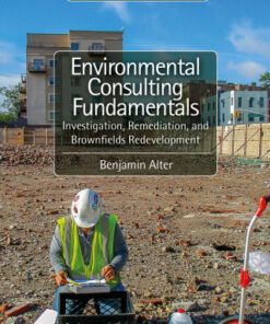 Environmental Consulting Fundamentals: Investigation, Remediation, and Brownfields Redevelopment 2nd Edition - Original PDF