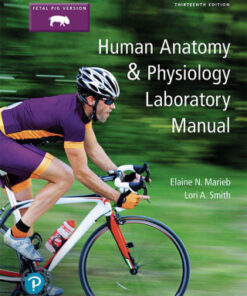 Human Anatomy & Physiology Laboratory Manual, Fetal Pig Version 13th Edition - Original PDF