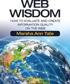 Web Wisdom: How to Evaluate and Create Information Quality on the Web 3rd Edition - Original PDF