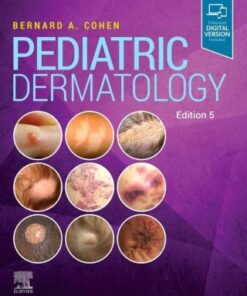Pediatric Dermatology 5th Edition by Bernard A Cohen - Original PDF