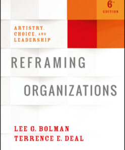 Reframing Organizations: Artistry, Choice, and Leadership 6th Edition - Original PDF