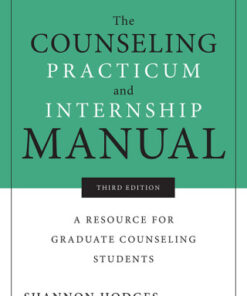 The Counseling Practicum and Internship Manual: A Resource for Graduate Counseling Students 3rd Edition - Original PDF