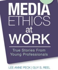 Media Ethics at Work: True Stories from Young Professionals 2nd edition - Original PDF