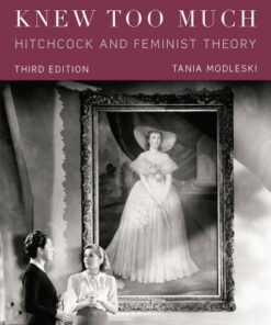 The Women Who Knew Too Much, Hitchcock and Feminist Theory 3rd Edition - Original PDF